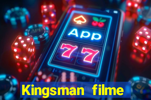 Kingsman filme completo dublado superflix